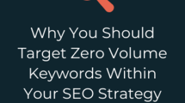 Why You Should Target Zero Volume Keywords - SEO Blog