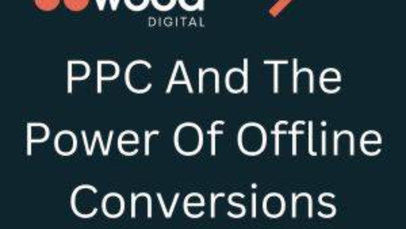 PPC And The Power Of Offline Conversions - PPC Blogs